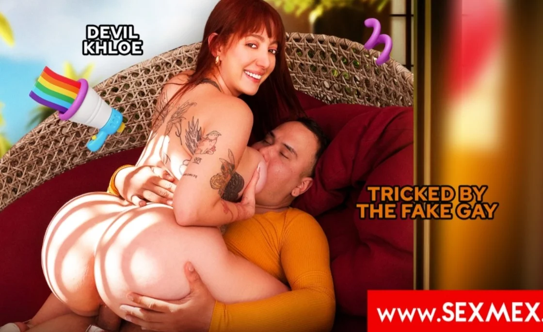 Sex Mex - Devil Khloe - ENGAÑADA POR EL FALSO GAY 1080p